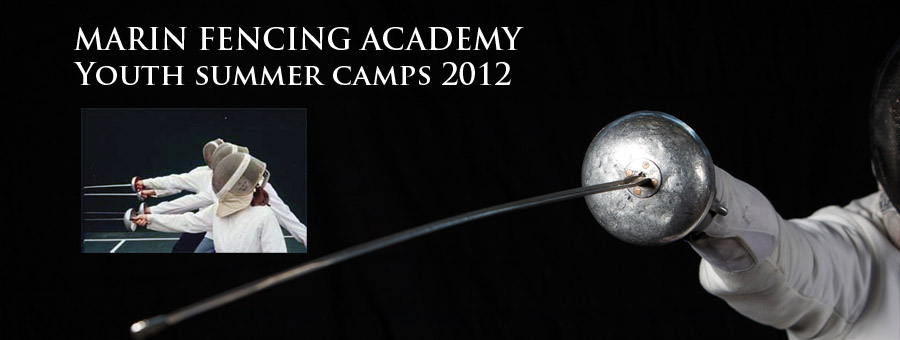 Marin Fencing Academy Summer Youth Camps 2012